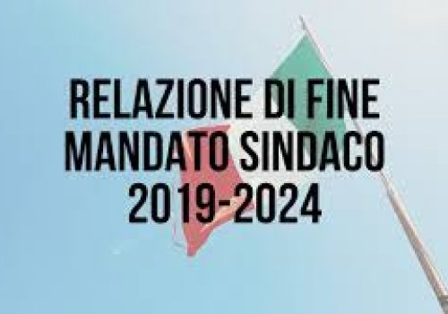 RELAZIONE DI FINE MANDATO - ANNI 2019 - 2024